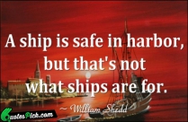 A Ship Is Safe In Harbour Quote